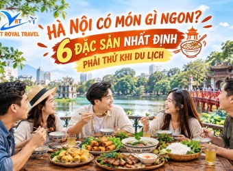 HÀ NỘI CÓ MÓN GÌ NGON? 6 ĐẶC SẢN NHẤT ĐỊNH PHẢI THỬ KHI DU LỊCH