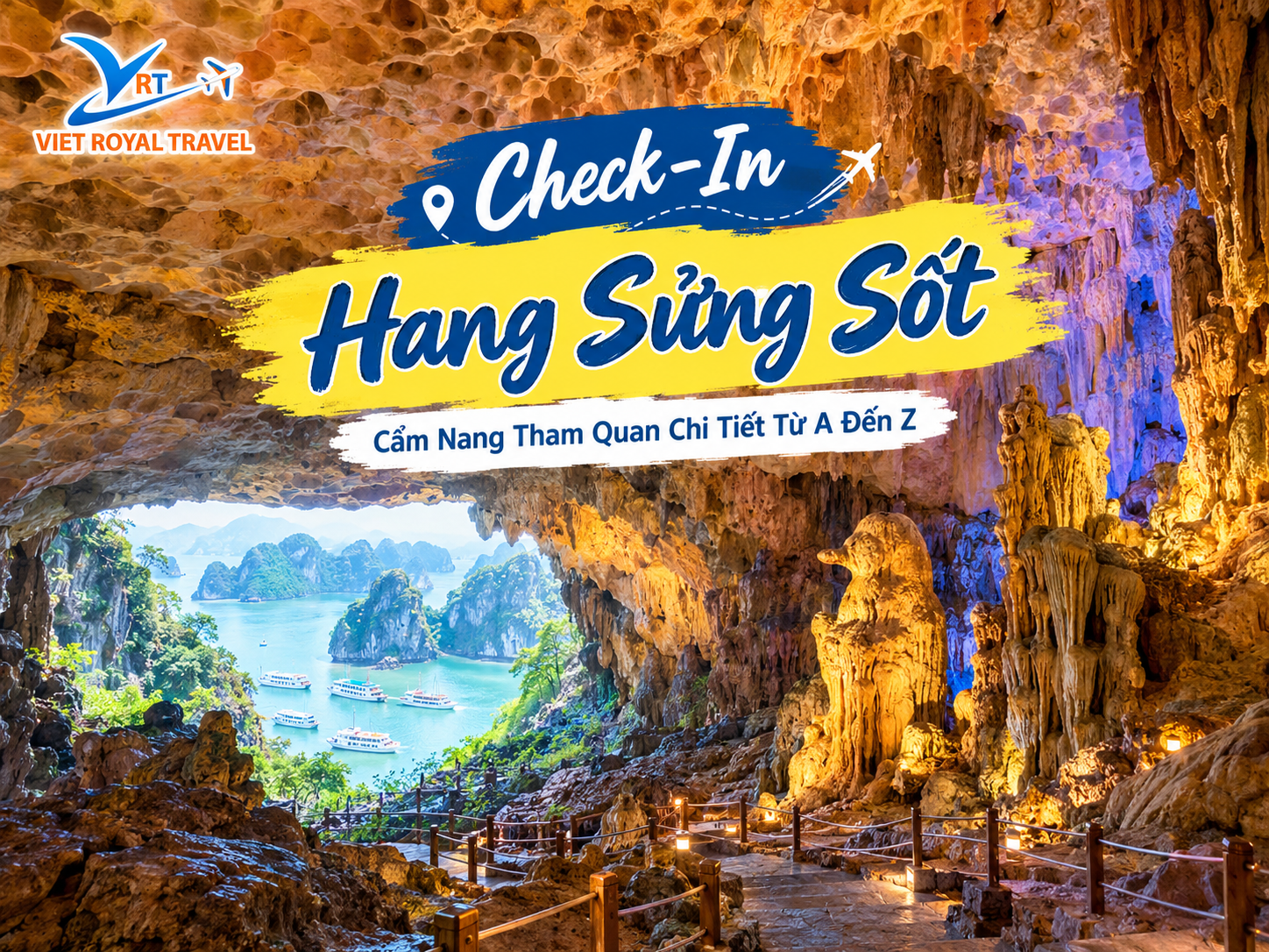 Check-In Hang Sửng Sốt: Cẩm Nang Tham Quan Chi Tiết Từ A Đến Z